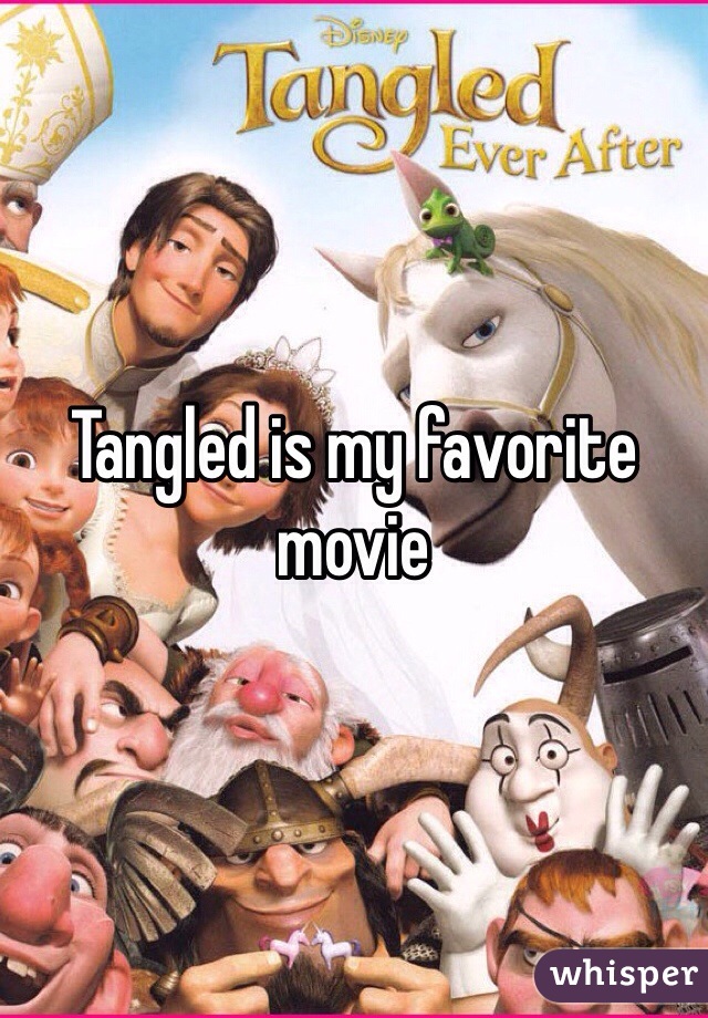 Tangled is my favorite movie 
