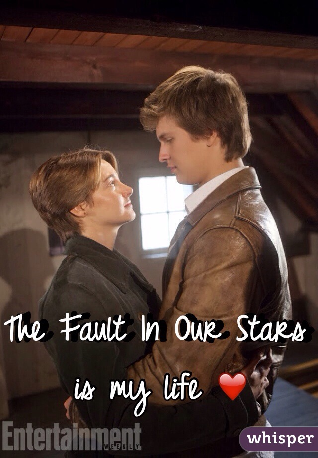 The Fault In Our Stars is my life ❤️