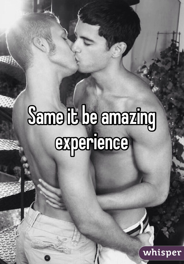 Same it be amazing experience
