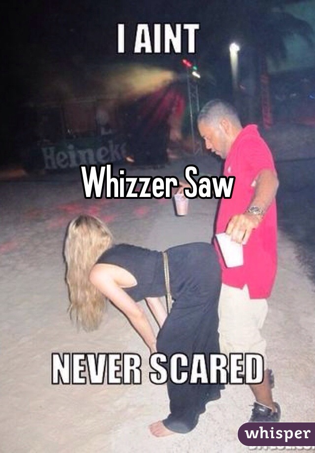 Whizzer Saw
