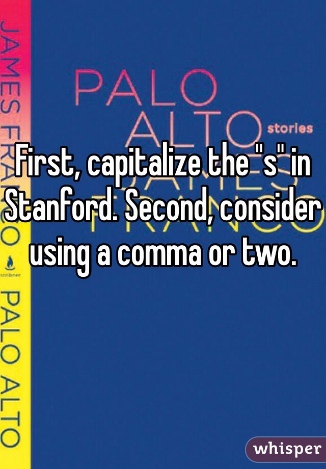 First, capitalize the "s" in Stanford. Second, consider using a comma or two. 