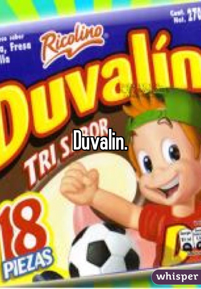 Duvalin.