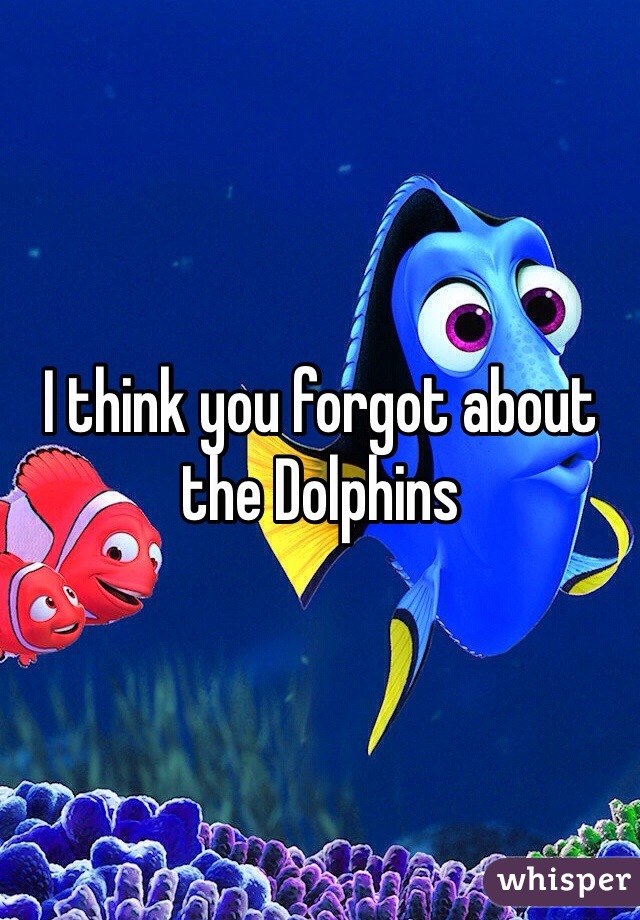 I think you forgot about the Dolphins