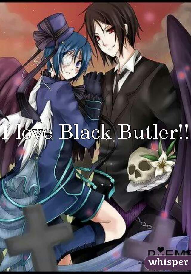 I love Black Butler!! 