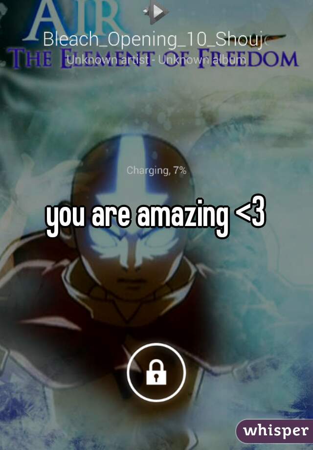 you are amazing <3