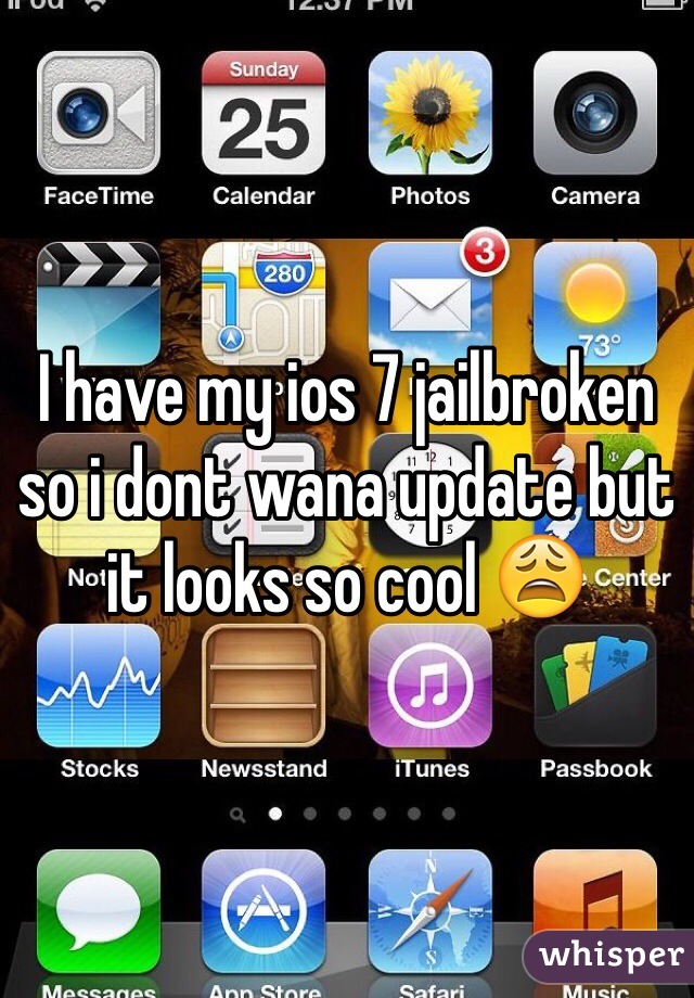 I have my ios 7 jailbroken so i dont wana update but it looks so cool 😩