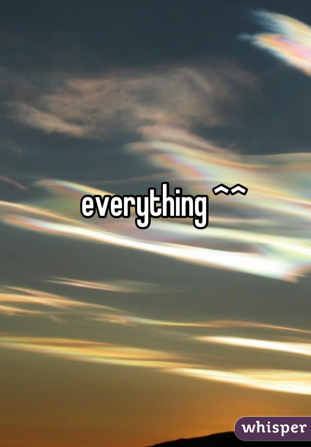 everything ^^
