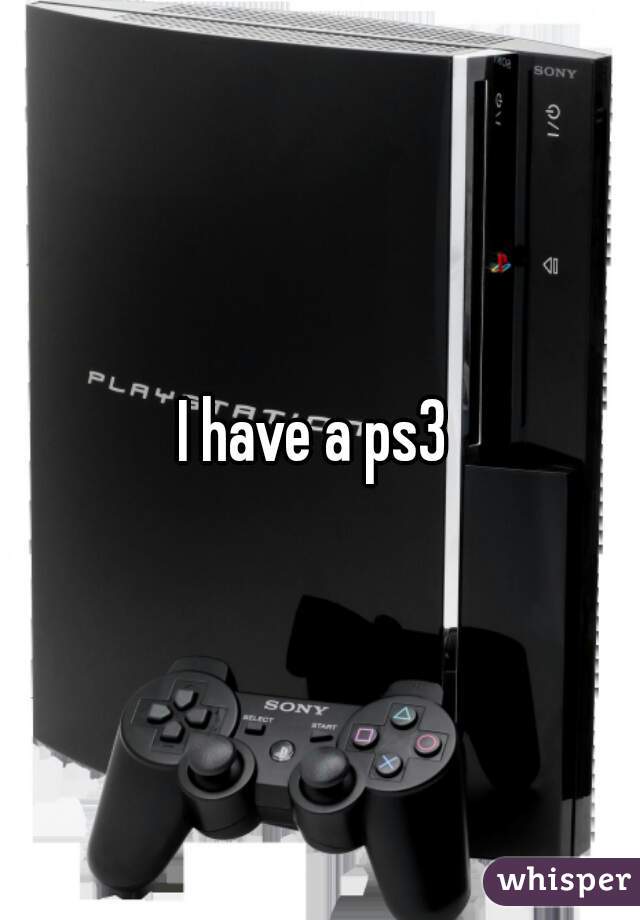 I have a ps3 