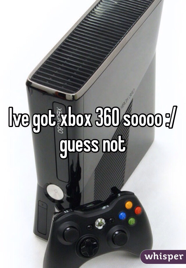 Ive got xbox 360 soooo :/ guess not 