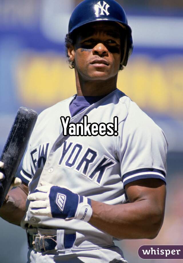 Yankees! 