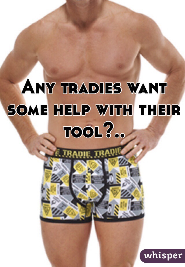 Any tradies want some help with their tool?..