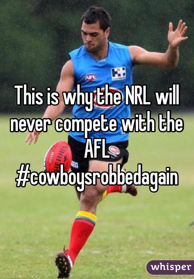 This is why the NRL will never compete with the AFL
#cowboysrobbedagain