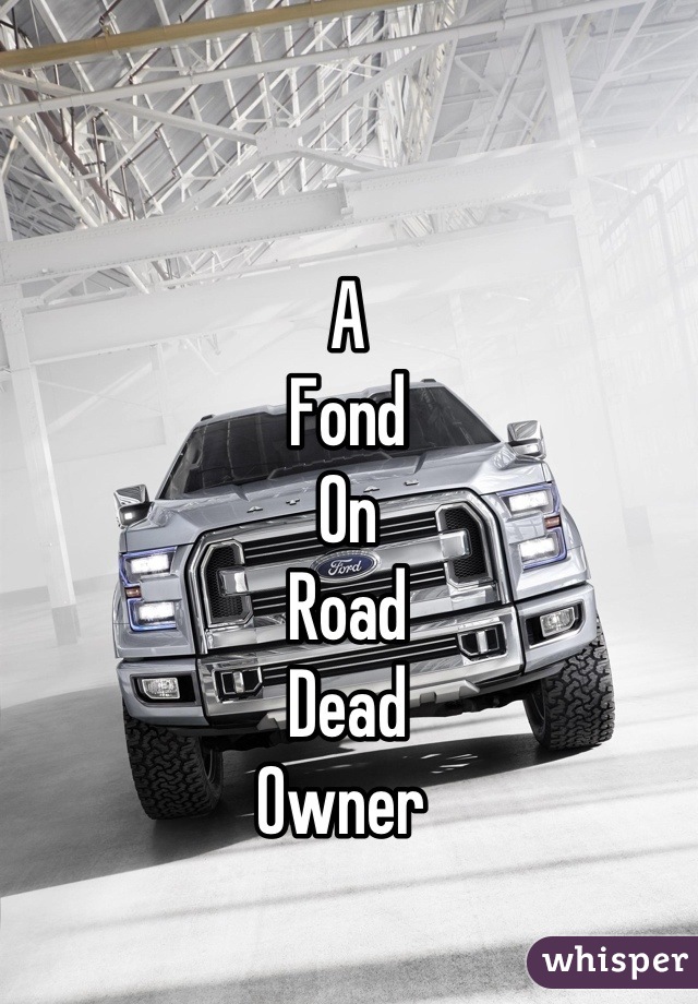 A 
Fond 
On 
Road 
Dead 
Owner 