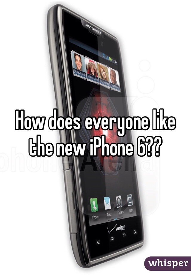 How does everyone like the new iPhone 6??