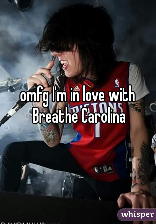omfg I'm in love with Breathe Carolina