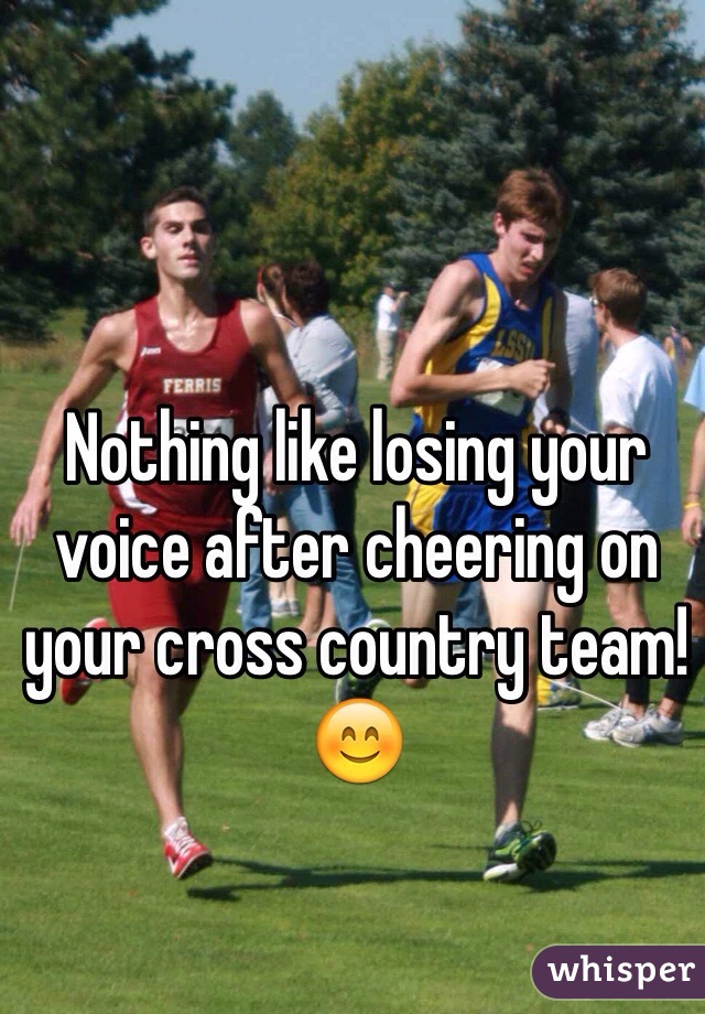 Nothing like losing your voice after cheering on your cross country team! 😊