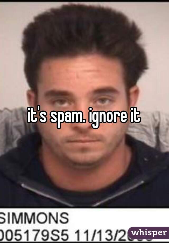 it's spam. ignore it
