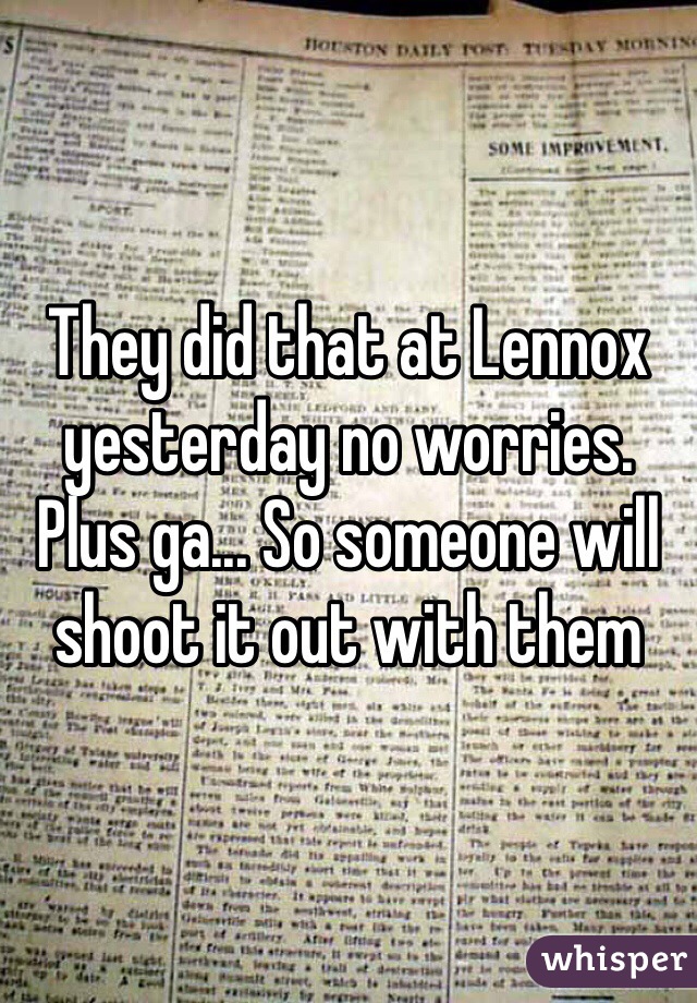 They did that at Lennox yesterday no worries. Plus ga... So someone will shoot it out with them 