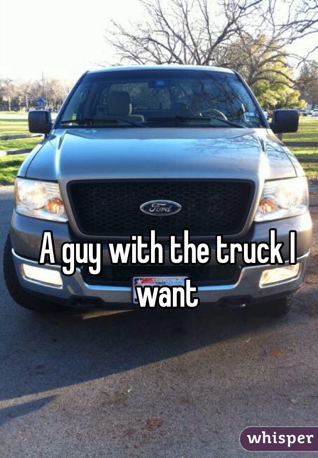 A guy with the truck I want