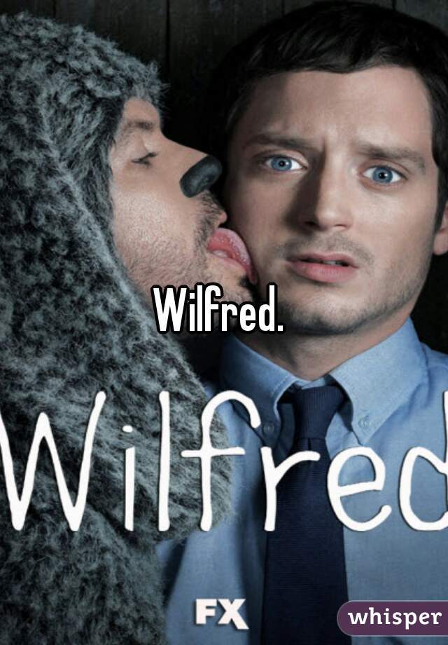 Wilfred. 