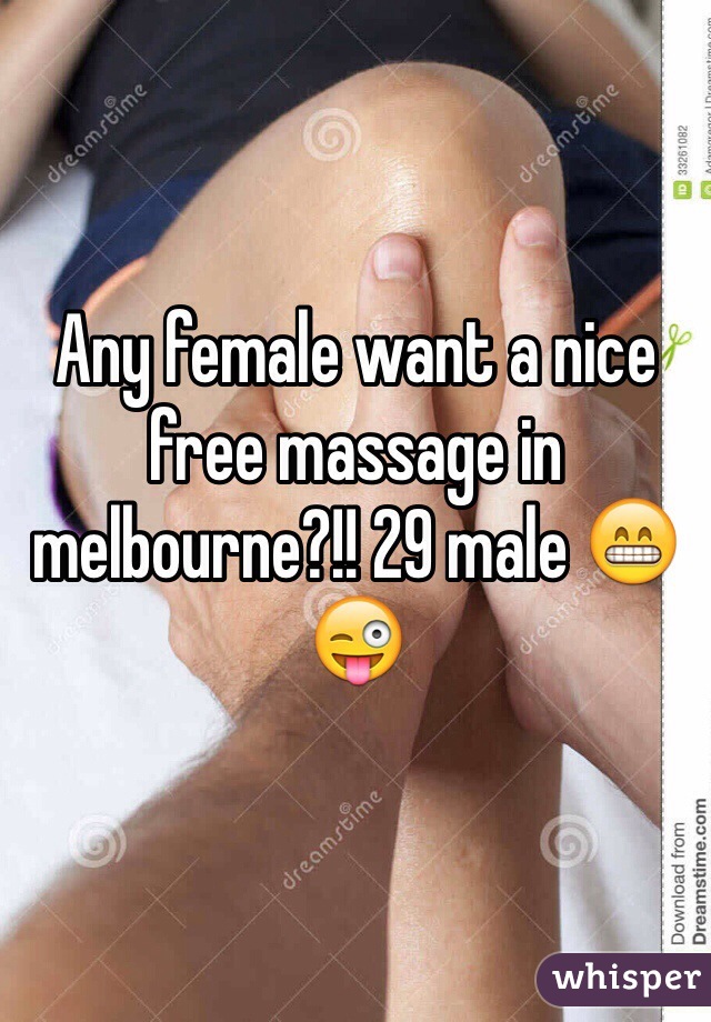 Any female want a nice free massage in melbourne?!! 29 male 😁😜
