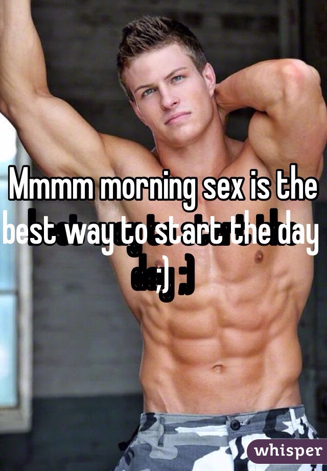Mmmm morning sex is the best way to start the day ;) 