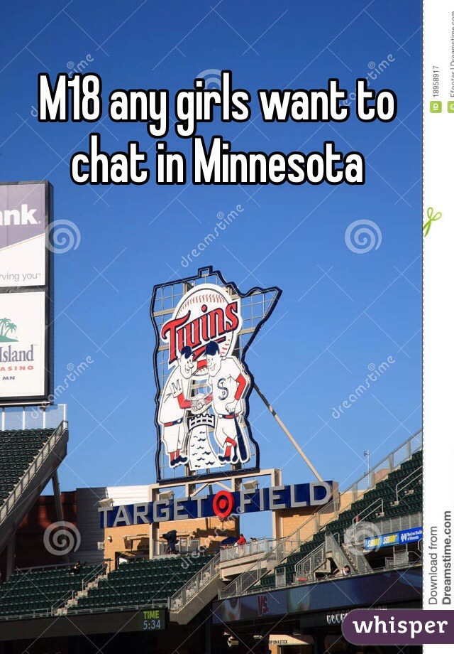 M18 any girls want to chat in Minnesota 