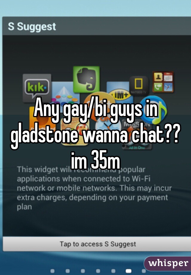 Any gay/bi guys in gladstone wanna chat??im 35m