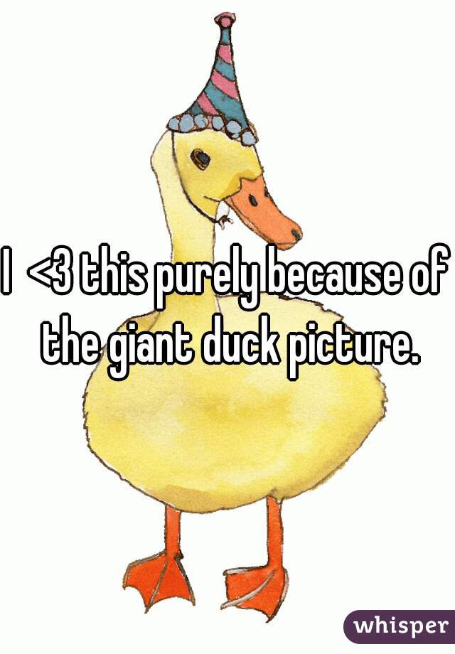 I  <3 this purely because of the giant duck picture.