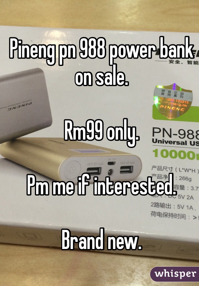 Pineng pn 988 power bank on sale. 

Rm99 only.

Pm me if interested.

Brand new.