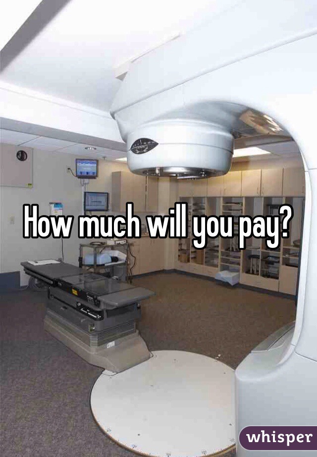 How much will you pay?