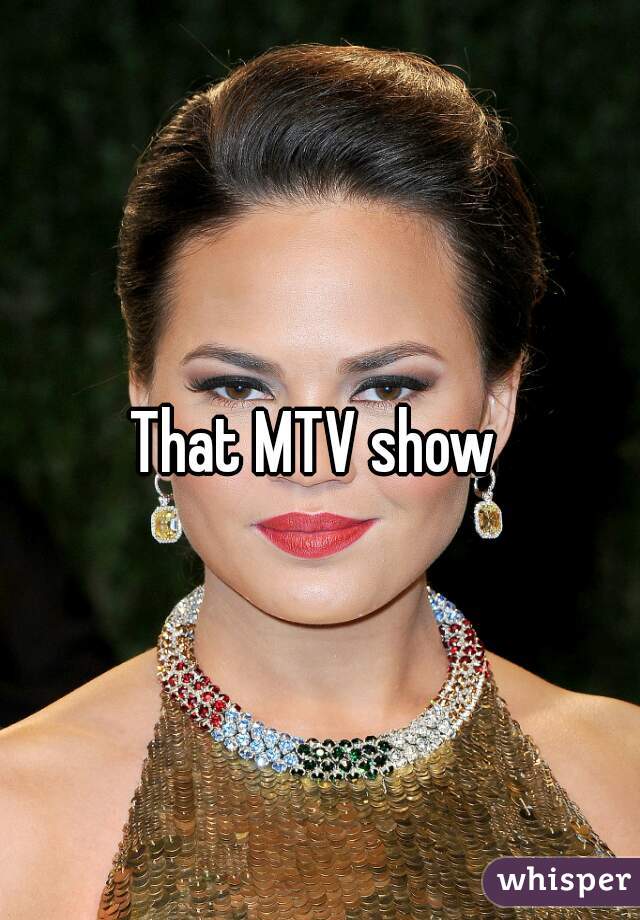 That MTV show 