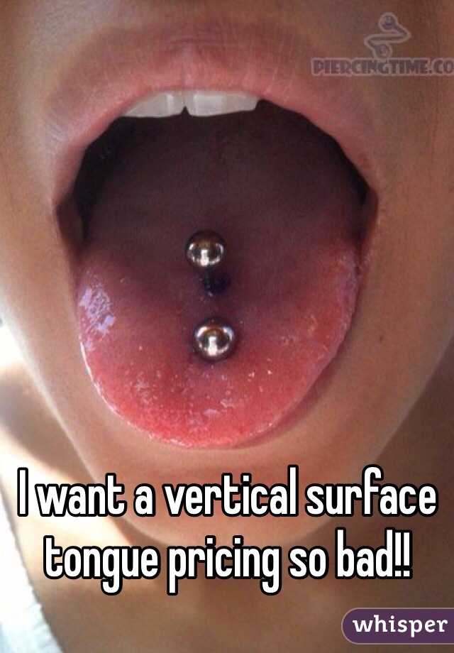 I want a vertical surface tongue pricing so bad!! 