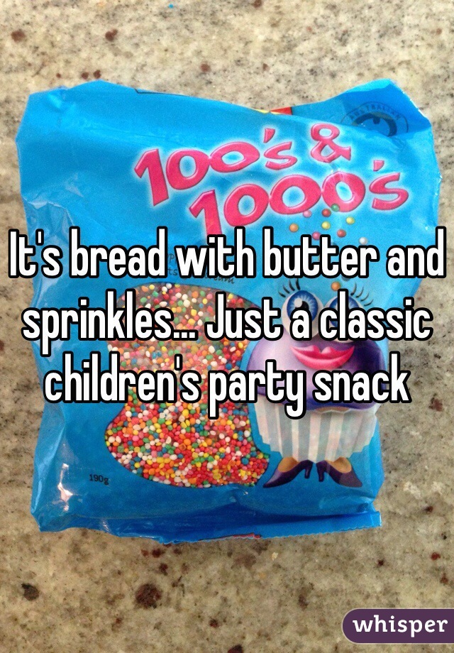 It's bread with butter and sprinkles... Just a classic children's party snack 