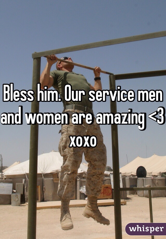 Bless him. Our service men and women are amazing <3 xoxo