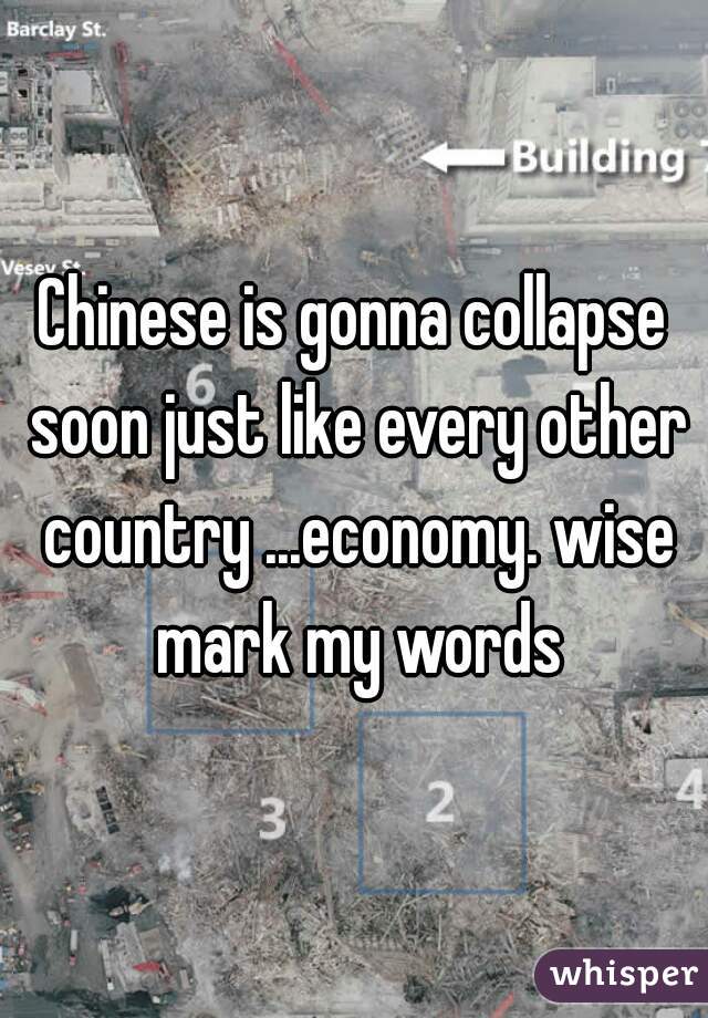 Chinese is gonna collapse soon just like every other country ...economy. wise mark my words
