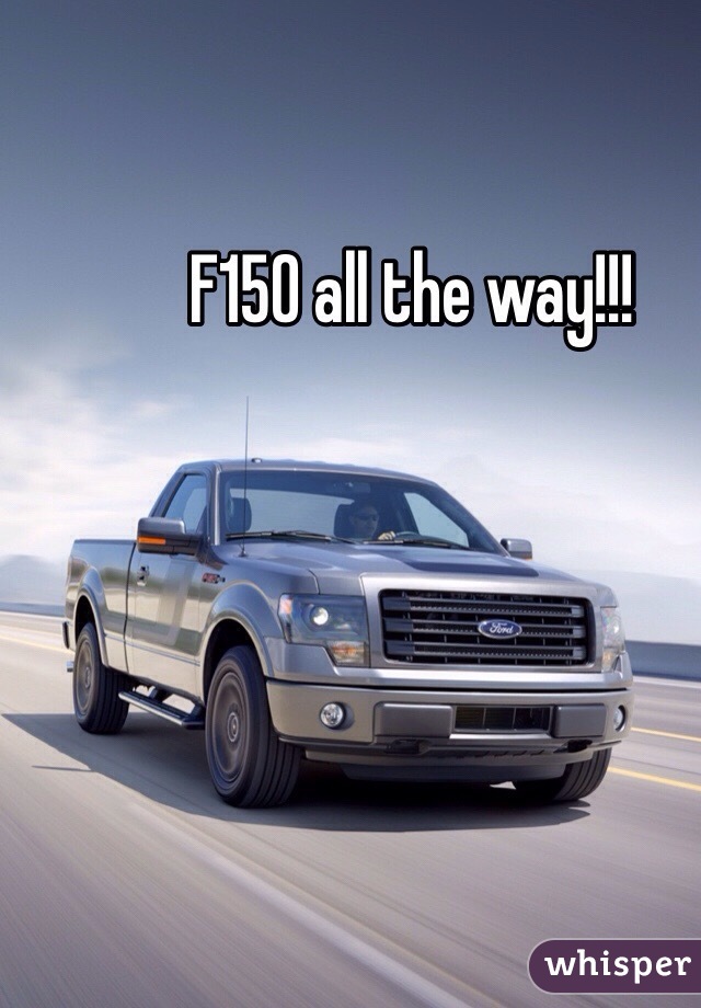 F150 all the way!!!