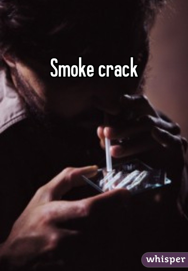 Smoke crack