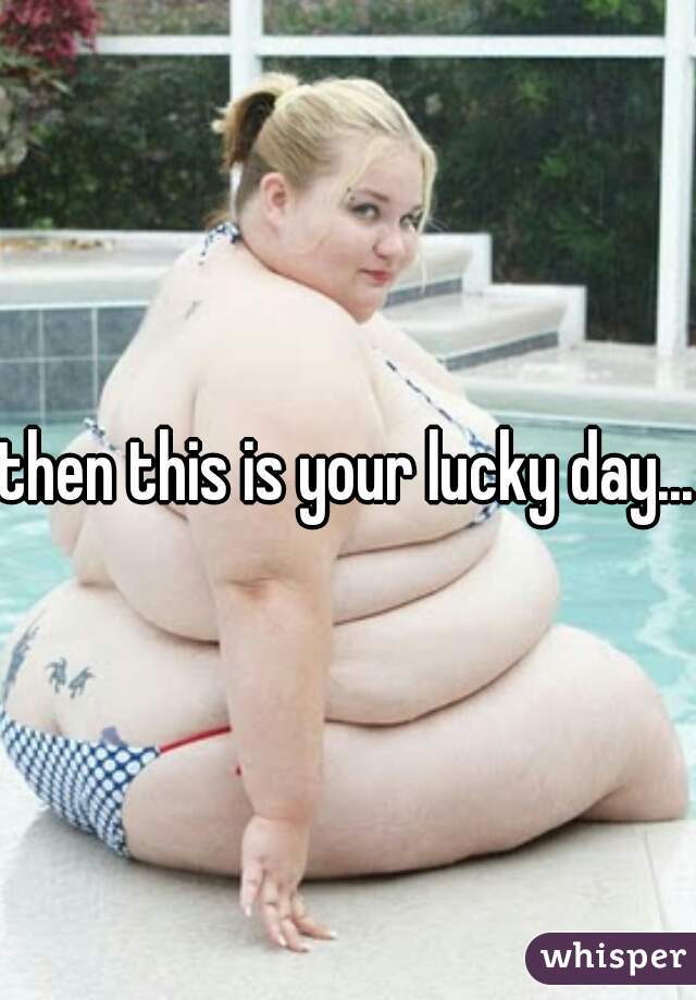 then this is your lucky day...