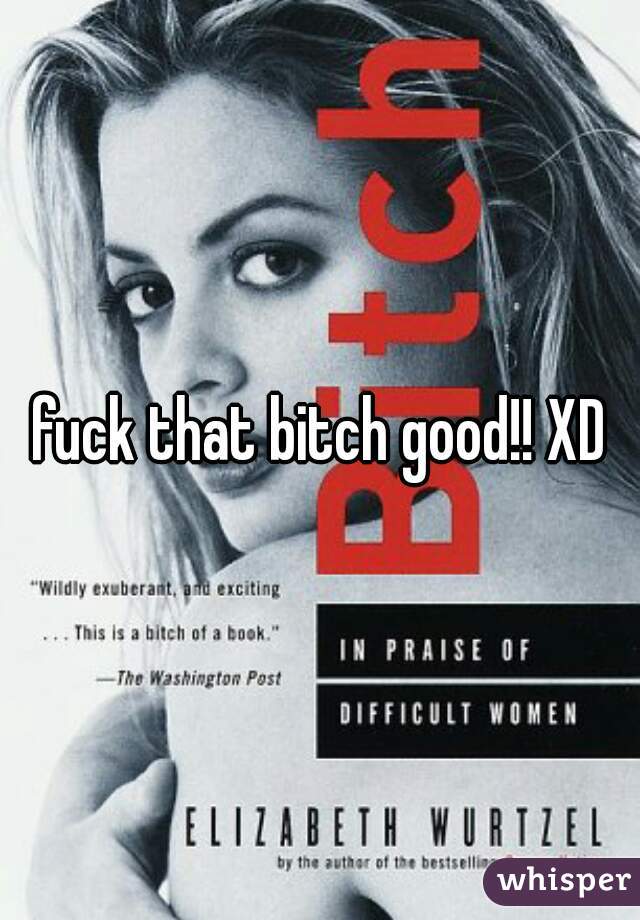 fuck that bitch good!! XD