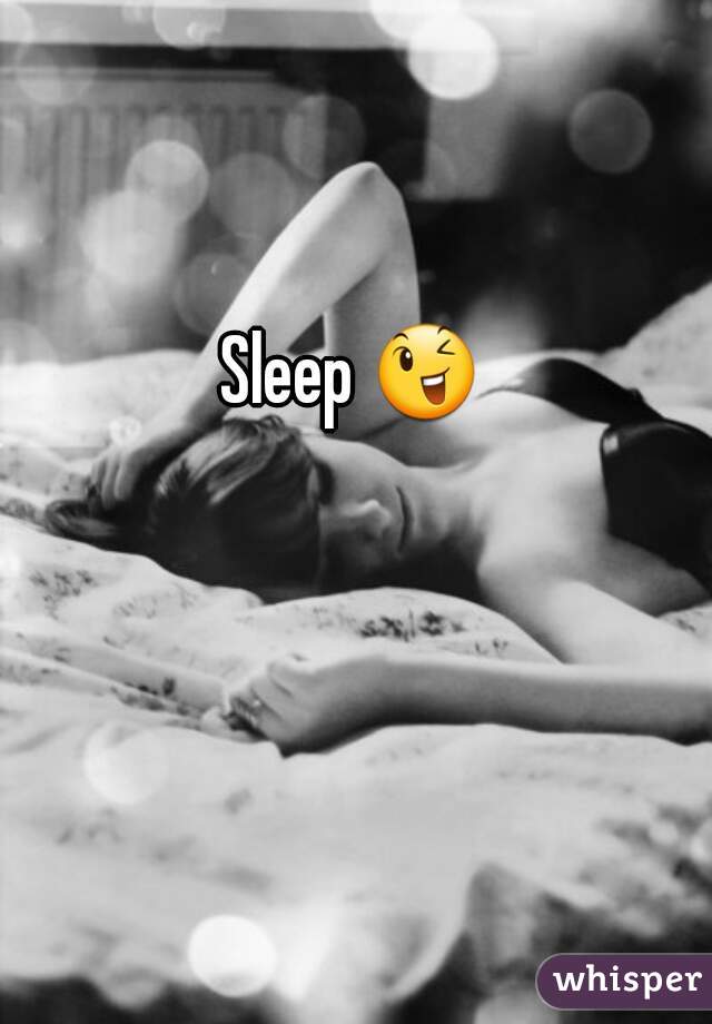 Sleep 😉 