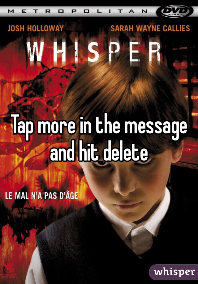 Tap more in the message and hit delete