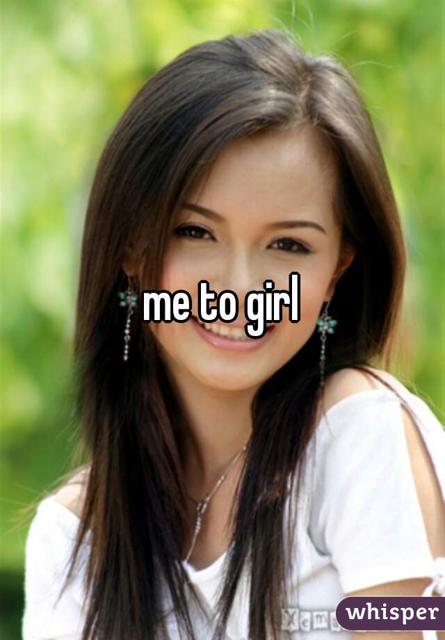 me to girl