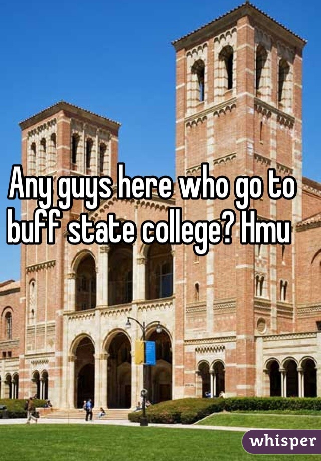 Any guys here who go to buff state college? Hmu 
