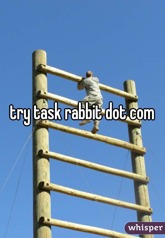 try task rabbit dot com