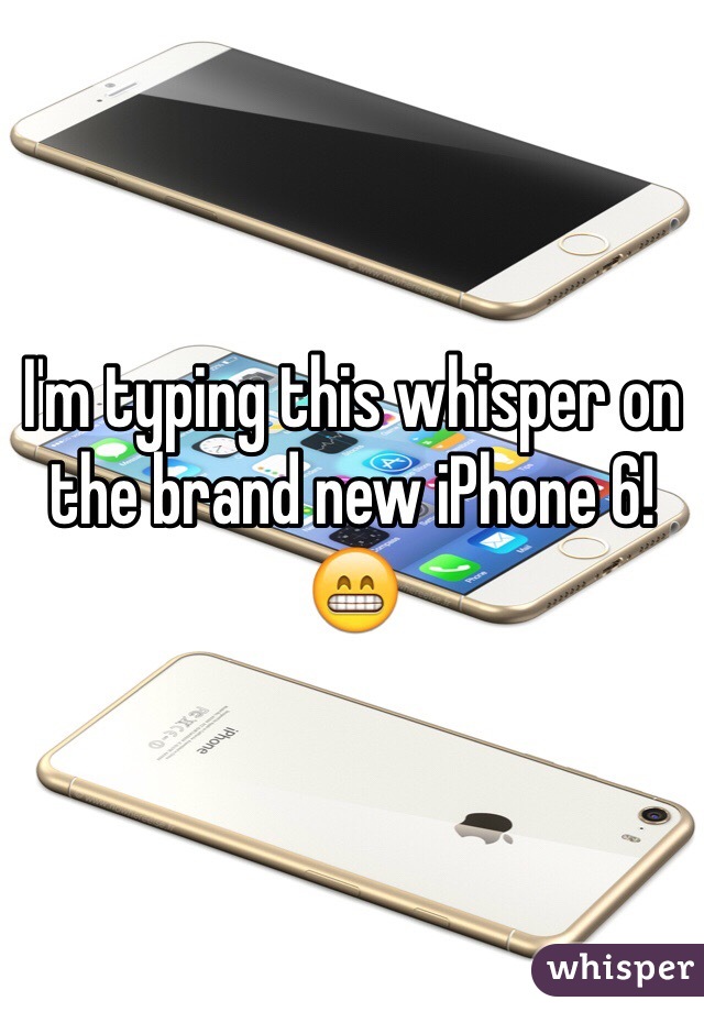 I'm typing this whisper on the brand new iPhone 6! 😁