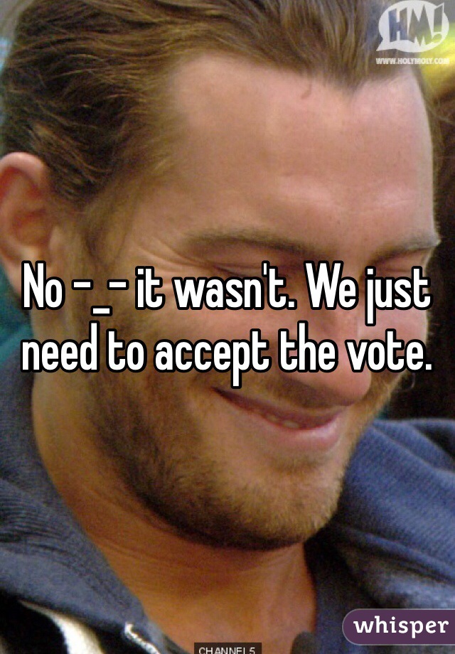 No -_- it wasn't. We just need to accept the vote.