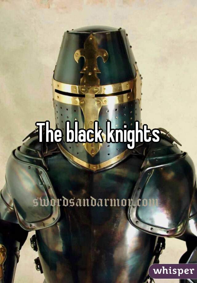 The black knights