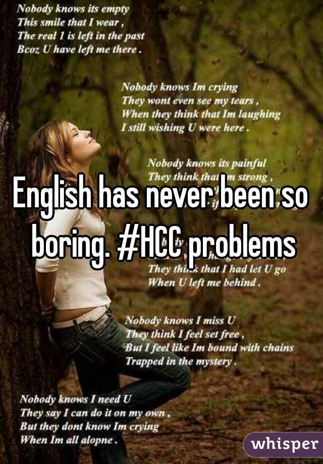 English has never been so boring. #HCC problems