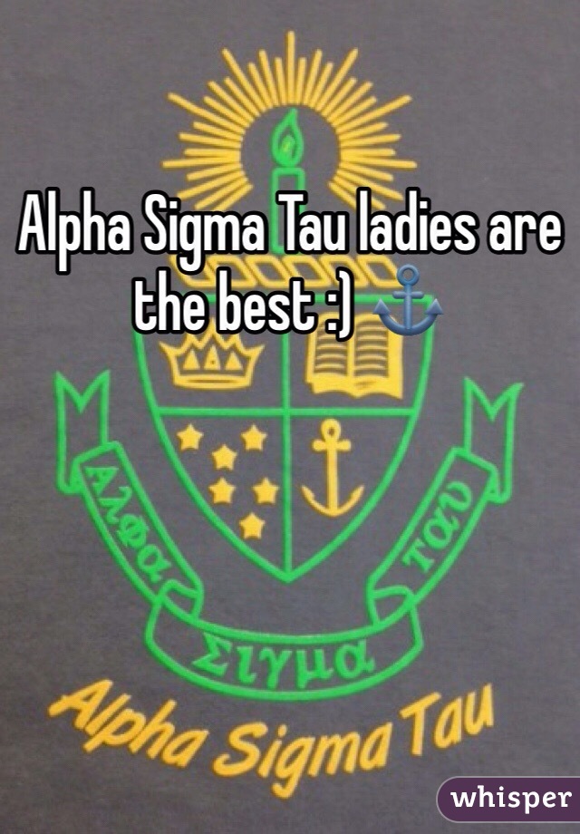 Alpha Sigma Tau ladies are the best :) ⚓️